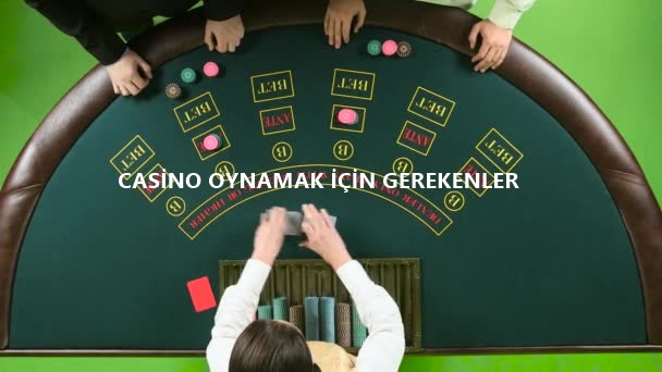Casino Oynamak İçin Neler Yapmak Gerekir?